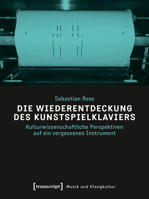 cover image of Die Wiederentdeckung des Kunstspielklaviers